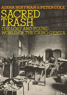 Święte śmieci: Zaginiony i odnaleziony świat kairskiej Gizy - Sacred Trash: The Lost and Found World of the Cairo Geniza