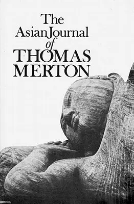 Azjatycki dziennik Thomasa Mertona - Asian Journal of Thomas Merton