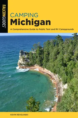 Camping Michigan: Kompleksowy przewodnik po publicznych polach namiotowych i kempingach dla kamperów - Camping Michigan: A Comprehensive Guide to Public Tent and RV Campgrounds