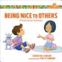 Być miłym dla innych: Książka o nieuprzejmości - Being Nice to Others: A Book about Rudeness