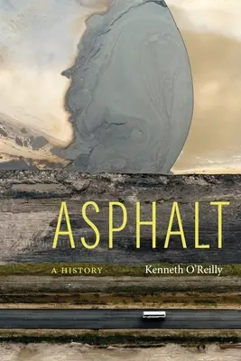 Asfalt: A History - Asphalt: A History