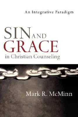 Grzech i łaska w poradnictwie chrześcijańskim: Integracyjny paradygmat - Sin and Grace in Christian Counseling: An Integrative Paradigm