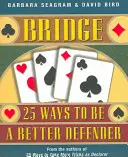 Bridge: 25 sposobów na bycie lepszym obrońcą - Bridge: 25 Ways to Be a Better Defender