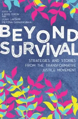 Beyond Survival: Strategie i historie z transformacyjnego ruchu sprawiedliwości - Beyond Survival: Strategies and Stories from the Transformative Justice Movement