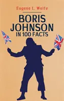 Boris Johnson w 100 faktach - Boris Johnson in 100 Facts
