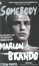 Ktoś - lekkomyślne życie i niezwykła kariera Marlona Brando - Somebody - The Reckless Life and Remarkable Career of Marlon Brando