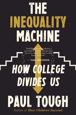 Maszyna nierówności: Jak uczelnie nas dzielą - The Inequality Machine: How College Divides Us
