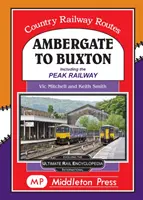 Ambergate do Buxton - w tym linia kolejowa Peak Railway - Ambergate To Buxton - including the Peak Railway