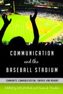 Komunikacja i stadion baseballowy: społeczność, utowarowienie, fanatyzm i pamięć - Communication and the Baseball Stadium; Community, Commodification, Fanship, and Memory