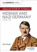 Moje notatki powtórkowe: Edexcel GCSE (9-1) History: Niemcy weimarskie i nazistowskie, 1918-39 - My Revision Notes: Edexcel GCSE (9-1) History: Weimar and Nazi Germany, 1918-39