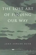 Zaginiona sztuka odnajdywania drogi - Lost Art of Finding Our Way