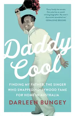 Daddy Cool: Odnalezienie mojego ojca, piosenkarza, który zamienił sławę Hollywood na dom w Australii - Daddy Cool: Finding My Father, the Singer Who Swapped Hollywood Fame for Home in Australia