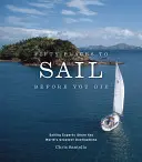 Pięćdziesiąt miejsc do żeglowania przed śmiercią: Eksperci żeglarstwa dzielą się najwspanialszymi miejscami na świecie - Fifty Places to Sail Before You Die: Sailing Experts Share the World's Greatest Destinations