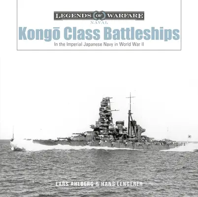 Pancerniki klasy Kongō: W Cesarskiej Japońskiej Marynarce Wojennej podczas II wojny światowej - Kongō-Class Battleships: In the Imperial Japanese Navy in World War II