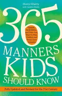 365 manier, które dzieci powinny znać: Gry, ćwiczenia i inne zabawne sposoby pomagania dzieciom i nastolatkom w nauce etykiety - 365 Manners Kids Should Know: Games, Activities, and Other Fun Ways to Help Children and Teens Learn Etiquette