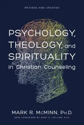 Psychologia, teologia i duchowość w poradnictwie chrześcijańskim - Psychology, Theology, and Spirituality in Christian Counseling