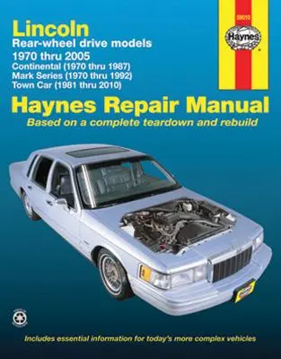 Modele Lincoln z napędem na tylne koła, Continental, Mark Series, Town Car 1970 Thru 2005 Podręcznik napraw Haynes: 1970 do 2010 - Lincoln Rear Wheel Drive Models, Continental, Mark Series, Town Car 1970 Thru 2005 Haynes Repair Manual: 1970 Thru 2010