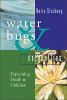 Waterbugs and Dragonflies - Wyjaśnianie śmierci małym dzieciom - Waterbugs and Dragonflies - Explaining Death to Young Children