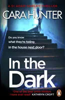 In The Dark - od autora bestsellera Sunday Times Close to Home - In The Dark - from the Sunday Times bestselling author of Close to Home