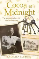 Kakao o północy: Prawdziwa historia mojego czasu jako gospodyni domowej - Cocoa at Midnight: The Real Story of My Time as a Housekeeper