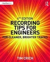 Wskazówki dotyczące nagrywania dla inżynierów: Czystsze i jaśniejsze ścieżki - Recording Tips for Engineers: For Cleaner, Brighter Tracks