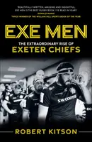 Exe Men - Niezwykły rozwój drużyny Exeter Chiefs - Exe Men - The Extraordinary Rise of the Exeter Chiefs