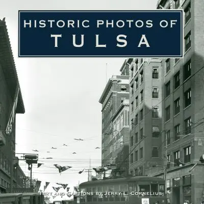 Historyczne zdjęcia Tulsy - Historic Photos of Tulsa