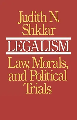 Legalizm: Prawo, moralność i próby polityczne - Legalism: Law, Morals, and Political Trials