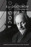 E.L. Doctorow: Ponowne rozważania - E.L. Doctorow: A Reconsideration