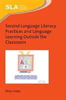 Praktyki w zakresie znajomości drugiego języka i nauka języka poza klasą - Second Language Literacy Practices and Language Learning Outside the Classroom