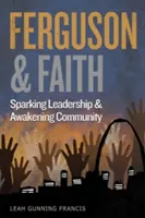 Ferguson i wiara: Pobudzanie przywództwa i budzenie wspólnoty - Ferguson and Faith: Sparking Leadership and Awakening Community