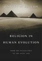 Religia w ewolucji człowieka: Od paleolitu do epoki osiowej - Religion in Human Evolution: From the Paleolithic to the Axial Age