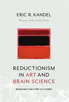 Redukcjonizm w sztuce i nauce o mózgu: Pomost między dwiema kulturami - Reductionism in Art and Brain Science: Bridging the Two Cultures