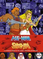 He-Man i She-Ra: Kompletny przewodnik po klasycznych animowanych przygodach - He-Man and She-Ra: A Complete Guide to the Classic Animated Adventures