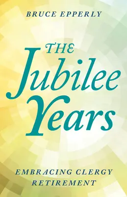 Lata Jubileuszowe: Emerytura duchowieństwa - The Jubilee Years: Embracing Clergy Retirement