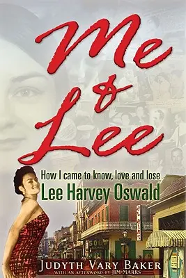 Ja i Lee: Jak poznałem, pokochałem i straciłem Lee Harveya Oswalda - Me & Lee: How I Came to Know, Love and Lose Lee Harvey Oswald