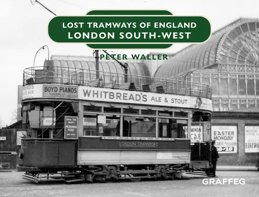 Zaginione linie tramwajowe w Anglii: Londyn południowo-zachodni - Lost Tramways of England: London South West