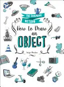 Jak narysować obiekt: Niezawodna metoda - How to Draw an Object: The Foolproof Method