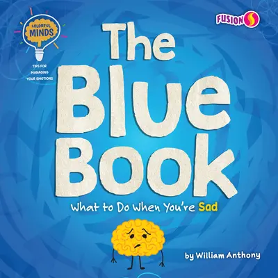 Niebieska książka: Co robić, gdy jesteś smutny - The Blue Book: What to Do When You're Sad