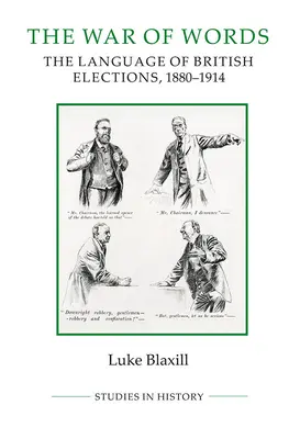 Wojna na słowa: Język brytyjskich wyborów, 1880-1914 - The War of Words: The Language of British Elections, 1880-1914