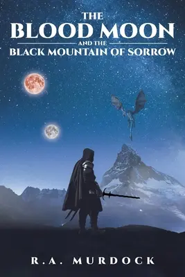 Krwawy księżyc i czarna góra smutku - The Blood Moon and the Black Mountain of Sorrow