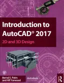 Wprowadzenie do AutoCAD 2017 - projektowanie 2D i 3D - Introduction to AutoCAD 2017 - 2D and 3D Design