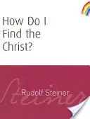 Jak znaleźć Chrystusa: (cw 182) - How Do I Find the Christ?: (cw 182)