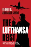 The Lufthansa Heist: Kulisy kradzieży sześciu milionów dolarów, która wstrząsnęła światem - The Lufthansa Heist: Behind the Six-Million-Dollar Cash Haul That Shook the World