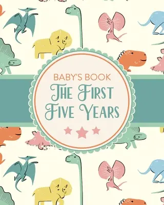 Książka dziecka Pierwsze pięć lat: Pamiętnik pierwszego rodzica - prezent na narodziny dziecka - Baby's Book The First Five Years: Memory Keeper First Time Parent As You Grow Baby Shower Gift