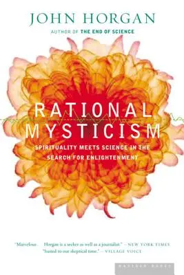 Racjonalny mistycyzm: Dysputy z pogranicza nauki i duchowości - Rational Mysticism: Dispatches from the Border Between Science and Spirituality