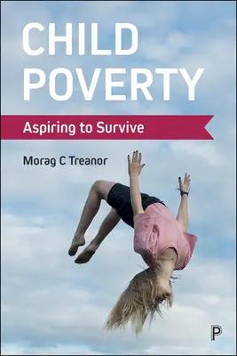 Ubóstwo dzieci: Dążenie do przetrwania - Child Poverty: Aspiring to Survive