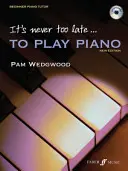 It's Never Too Late to Play Piano: Level 1, Book & CD [With CD (Audio)]