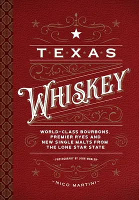 Texas Whiskey: Bogata historia destylacji whiskey w stanie Samotnej Gwiazdy - Texas Whiskey: A Rich History of Distilling Whiskey in the Lone Star State