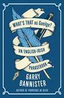 What's That as Gaeilge: Rozmówki angielsko-irlandzkie - What's That as Gaeilge: An English-Irish Phrasebook